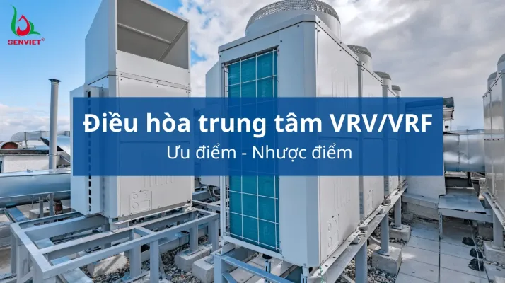 uu-nhuoc-diem-cua-he-thong-dieu-hoa-trung-tam-vrv-vrf