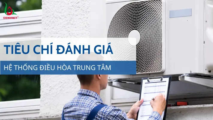 tieu-chi-danh-gia-dieu-hoa-trung-tam