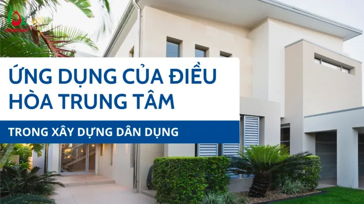 ung-dung-dieu-hoa-trung-tam-trong-xay-dung-dan-dung