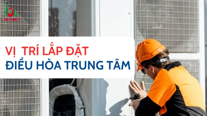 vi-tri-lap-dat-dieu-hoa-trung-tam