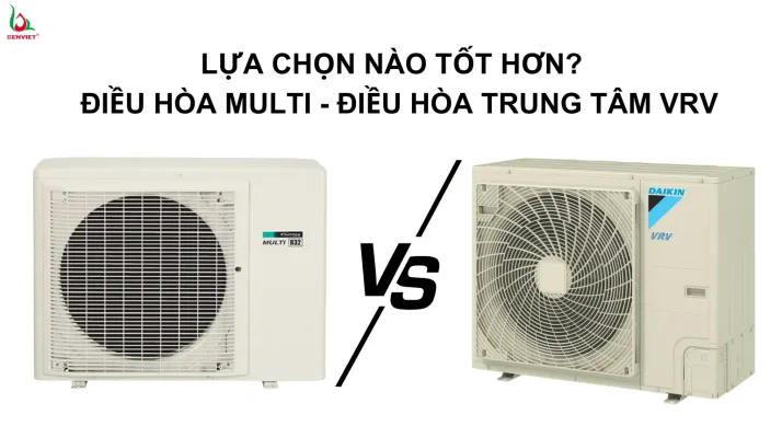 so-sanh-dieu-hoa-multi-va-dieu-hoa-trung-tam-vrv