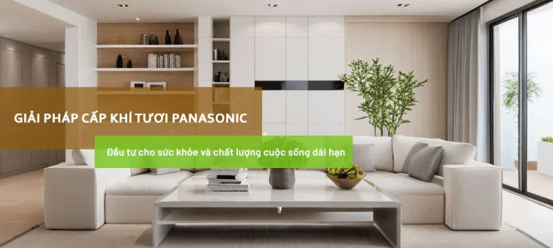 Giải pháp cấp gió tươi Panasonic: Đơn vị thi công uy tín và chuyên nghiệp